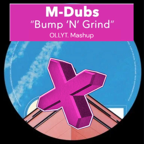 Bump 'N' Grind X Breather – M-Dubs X Chris Stussy | OLLYT. Mashup