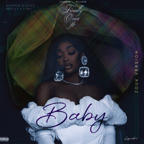 Summer walker ft Chris brown - Baby Zouk (by Legendirie)
