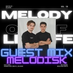 Melody of Life 28 - Melodisk Guest Mix