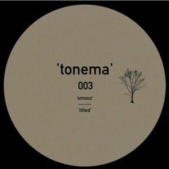 Premiere : Tonema - Smooz (TONEMA003)
