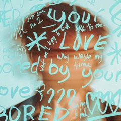 Bored By Your Love