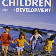 [GET] EBOOK EPUB KINDLE PDF Children and Their Development (7th Edition) by  Robert V