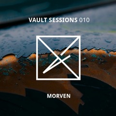 Vault Sessions #010 - Morven