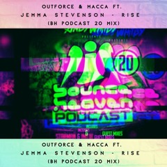 Outforce & Macca Ft. Jemma Stevenson - Rise (BH Podcast 20 Mix)