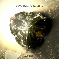 MERGEL - Levitating Colors (FREE DOWNLOAD)
