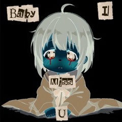 BABY I MISS U SPED UP (prod peril)