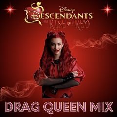 Descendants: The Rise of Red (Drag Queen Mix)