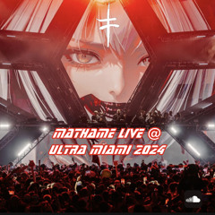 Mathame - Live @ Ultra Music Festival Miami 2024 Day #2