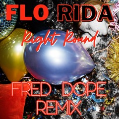 Flo Rida - Right Round (Fred Dope Remix)