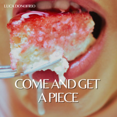 Come_And_Get_A_Piece