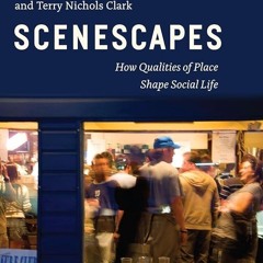 PDF✔read❤online Scenescapes: How Qualities of Place Shape Social Life