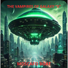 The Vampires of Galaxy “X”