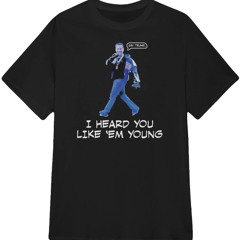 Gavin Newsom Say Trump I Heard You Like Em Young Shirt Say Drake T-Shirt