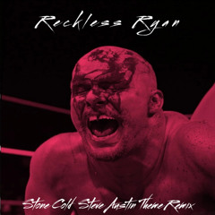 Reckless Ryan - Stone Cold Steve Austin Theme Remix