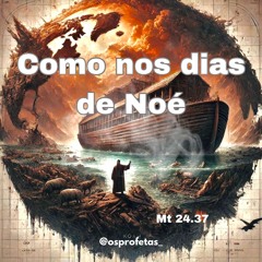 Como nos dias de Noé