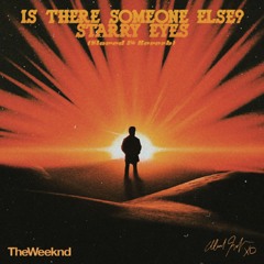 The Weeknd - Is There Someone Else? + Starry Eyes (Slowed & Reverb)