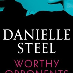 Download Worthy Opponents - Danielle Steel