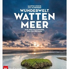 Wunderwelt Wattenmeer: Das Weltnaturerbe neu entdeckt  FULL PDF