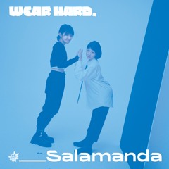 Salamanda - for WEAR HARD. vol 1