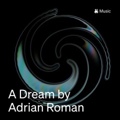 A Dream by Adrian Roman