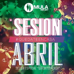 Sesion Abril 2020 Mula Deejay (Sin Cortes)