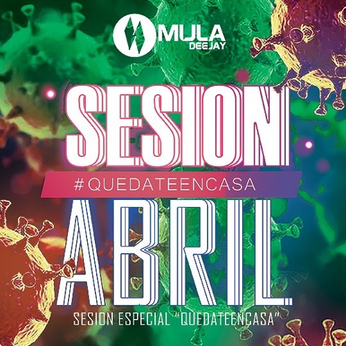 Sesion Abril 2020 Mula Deejay (Sin Cortes)