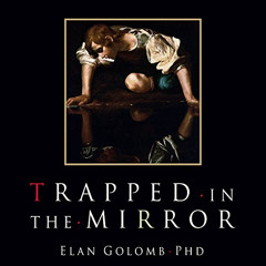 Access EBOOK 📝 Trapped in the Mirror: Adult Children of Narcissists in Their Struggl