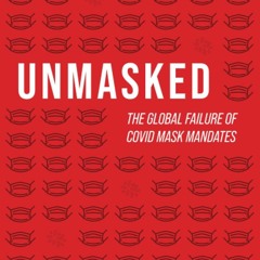 Free eBooks Unmasked: The Global Failure of COVID Mask Mandates Full version