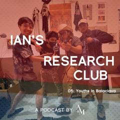 Ian's Research Club 05: Youths In Balaclava