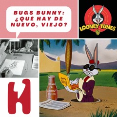 Bugs Bunny: ¿Qué hay de nuevo, viejo?