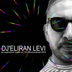 DJ'ELIRAN LEVI SET PROGRESSIVE HOUSE VOL - 99 Official Podcast 2023