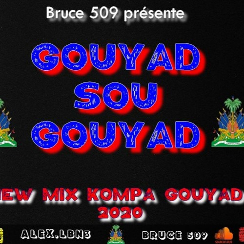 GOUYAD SOU GOUYAD - KOMPA GOUYAD MIX 2020 BY BRUCE 509