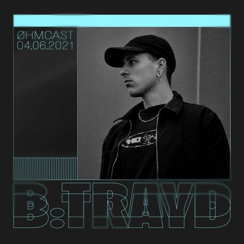 Øhmcast #001 - b.trayd