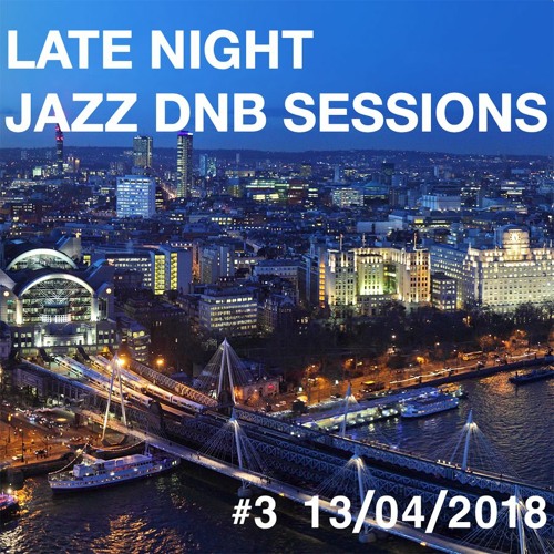 LATE NIGHT JAZZ DNB SESSIONS #3