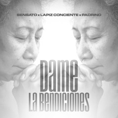Dame tu Bendiciones (feat. Lapiz Conciente & Padrino Lzf)