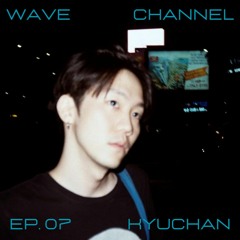 Wave Channel Ep. 07: Kyuchan