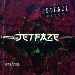 JETFAZE - BANGO (FREE DOWNLOAD)