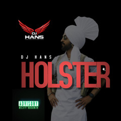 Holster - Diljit DJ Hans
