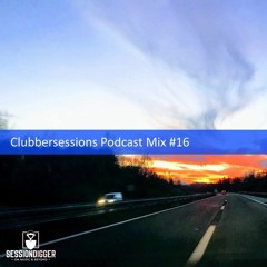 Clubbersessions Podcast Mix #16