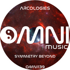 OUT NOW:ARCOLOGIES - SYMMETRY BEYOND (Omni139)