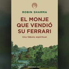 EL MONJE QUE VENDIÓ SU FERRARI - ROBIN SHAMA  AUDIOLIBRO