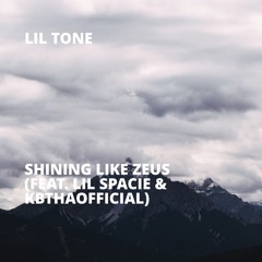 Shining Like Zeus (feat. Lil Spacie & KBThaOfficial)