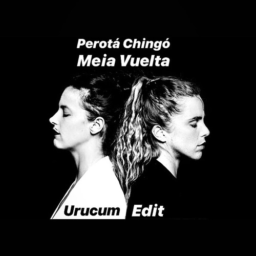 Perotá Chingó - Meia Vuelta (Urucum Edit) - FREE DOWNLOAD