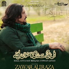 HallAtta Say Rizq ka Unwan lenay  --  Zawar Ali Raza  --  Manqabat  --  2025