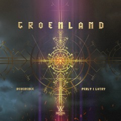 Reverence & Perly I Lotry - Groenland