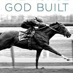 FREE EBOOK 💕 The Horse God Built: The Untold Story of Secretariat, the World's Great