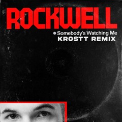 Krostt - Somebody's Watching Me (Remix)
