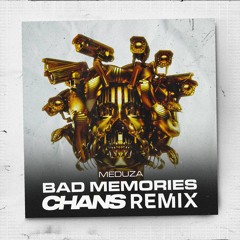 Meduza - Bad Memories (CHANS Remix)