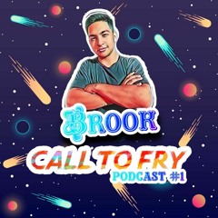 Brook- Call to fry podcast #01