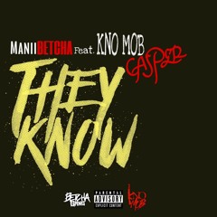 They Know ft. KNO MOB Casper (Prod. RjFrmDaYak)